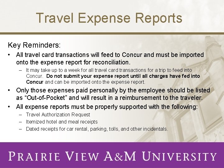 Travel Expense Reports Key Reminders: • All travel card transactions will feed to Concur