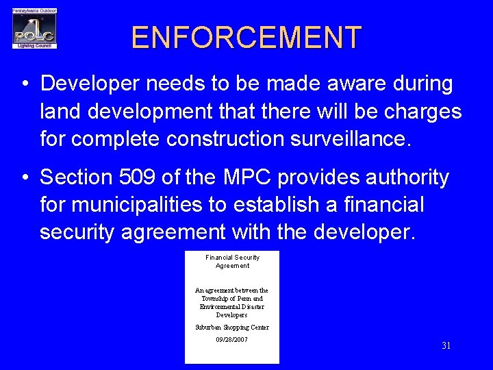 ENFORCEMENT • Developer needs to be made aware during land development that there will