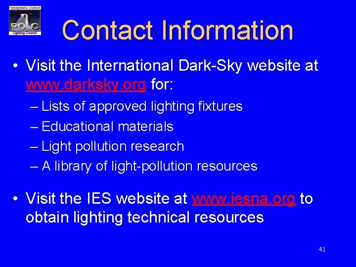 Contact Information • Visit the International Dark-Sky website at www. darksky. org for: –