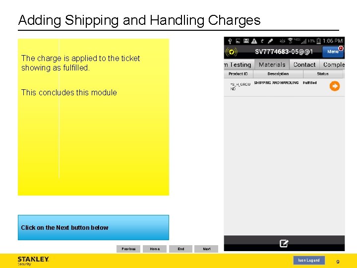 Adding Shipping and Handling Charges The charge is applied to the ticket showing as