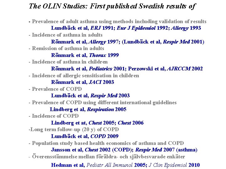 The OLIN Studies: First published Swedish results of - Prevalence of adult asthma using