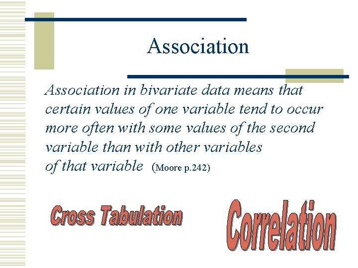 Association in bivariate data means that certain values of one variable tend to occur