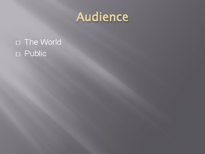 Audience � � The World Public 