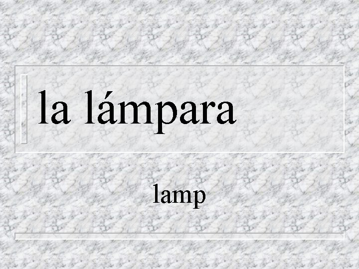 la lámpara lamp 