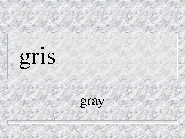 gris gray 