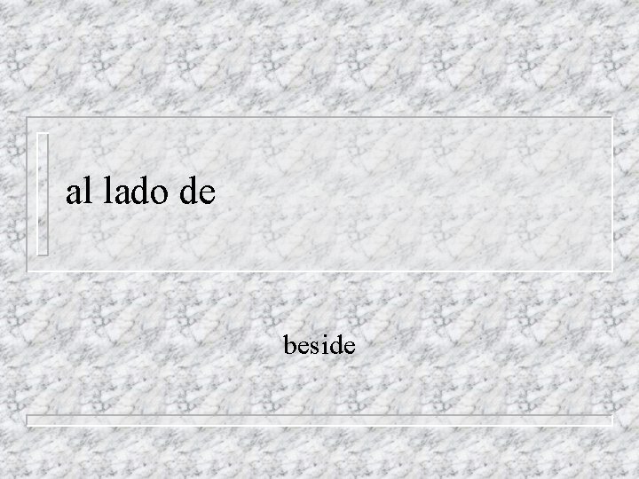 al lado de beside 