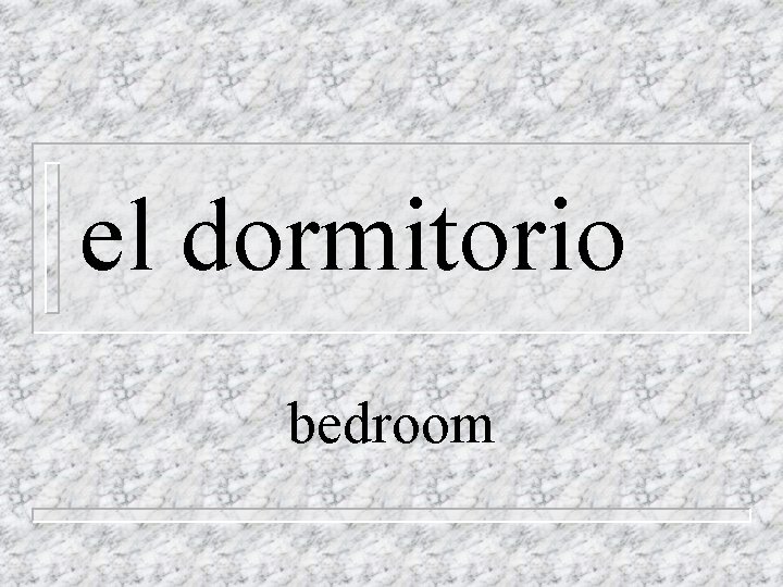 el dormitorio bedroom 