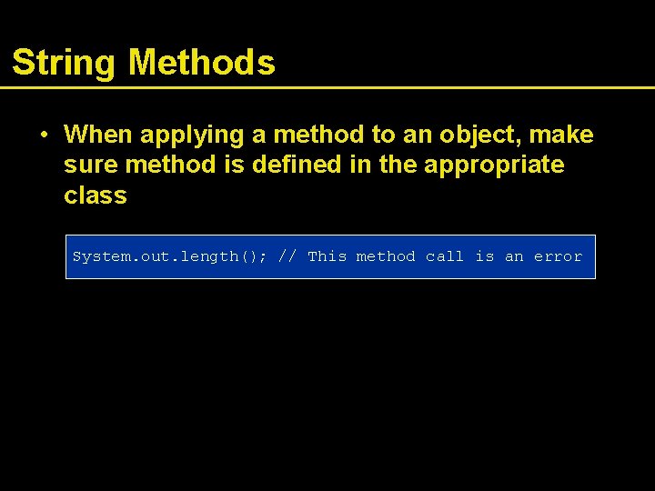 String Methods • When applying a method to an object, make sure method is