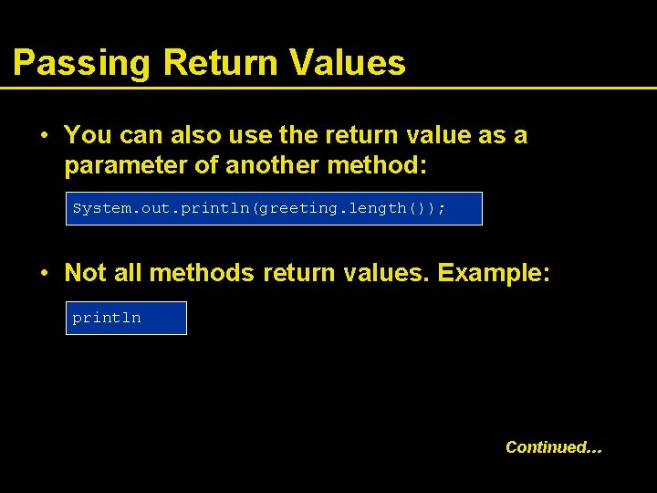 Passing Return Values • You can also use the return value as a parameter