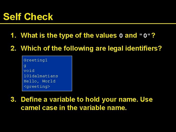 Self Check 1. What is the type of the values 0 and "0"? 2.