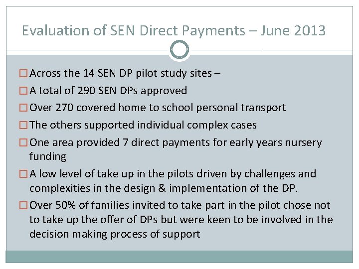 Evaluation of SEN Direct Payments – June 2013 � Across the 14 SEN DP