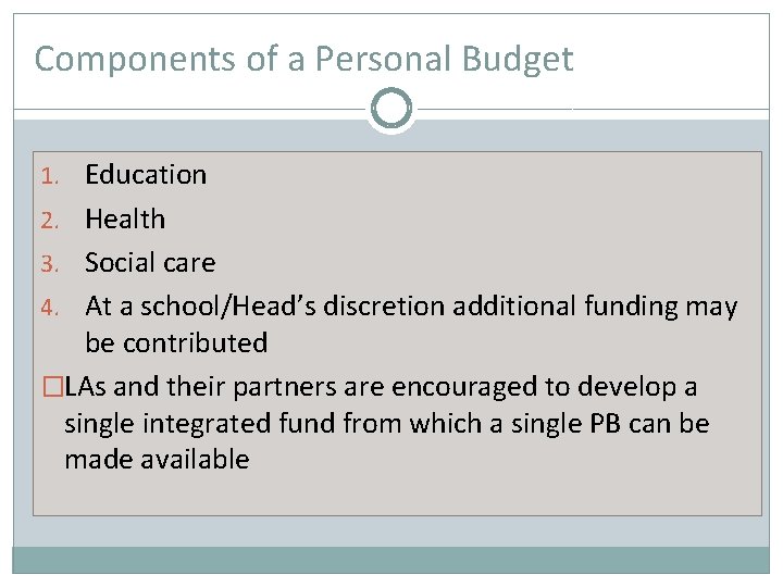 Components of a Personal Budget 1. Education 2. Health 3. Social care 4. At