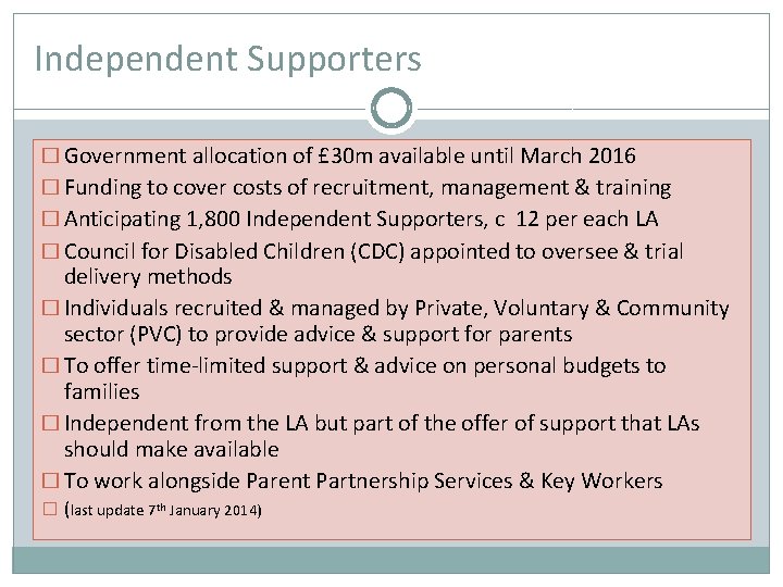 Independent Supporters � Government allocation of £ 30 m available until March 2016 �