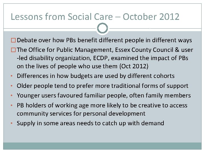 Lessons from Social Care – October 2012 � Debate over how PBs benefit different