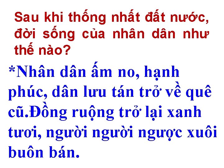 Sau khi thống nhất đất nước, đời sống của nhân dân như thế nào?