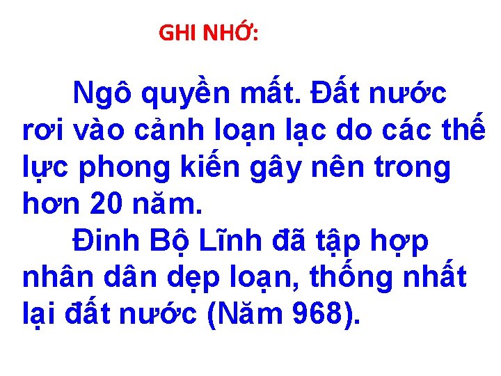 GHI NHỚ: Ngô quyền mất. Đất nước rơi vào cảnh loạn lạc do các