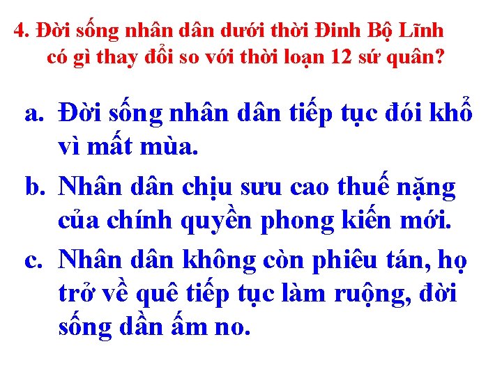 4. Đời sống nhân dưới thời Đinh Bộ Lĩnh có gì thay đổi so