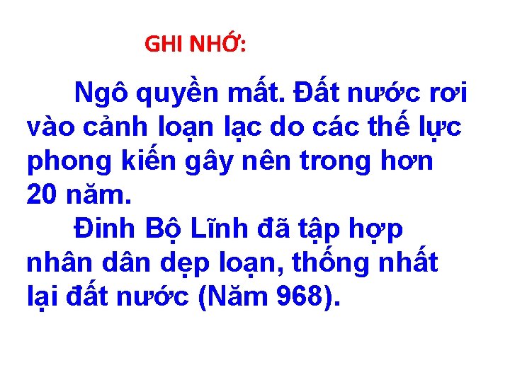 GHI NHỚ: Ngô quyền mất. Đất nước rơi vào cảnh loạn lạc do các