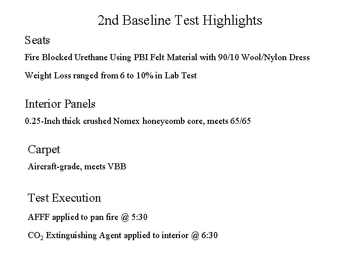 2 nd Baseline Test Highlights Seats Fire Blocked Urethane Using PBI Felt Material with