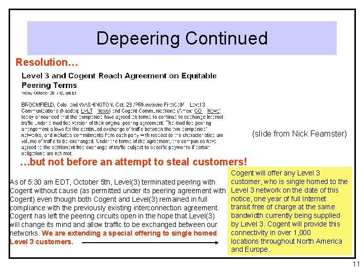 Depeering Continued Resolution… (slide from Nick Feamster) …but not before an attempt to steal