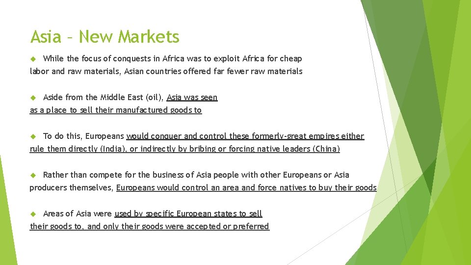 Asia – New Markets While the focus of conquests in Africa was to exploit