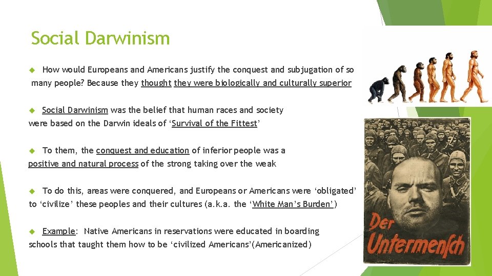 Social Darwinism How would Europeans and Americans justify the conquest and subjugation of so