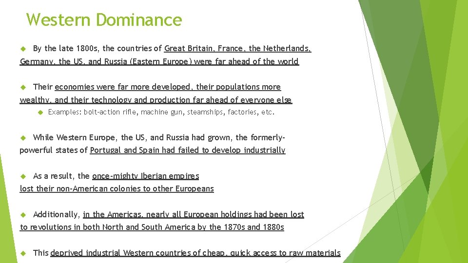 Western Dominance By the late 1800 s, the countries of Great Britain, France, the