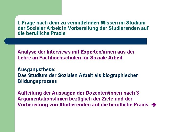 I. Frage nach dem zu vermittelnden Wissen im Studium der Sozialer Arbeit in Vorbereitung