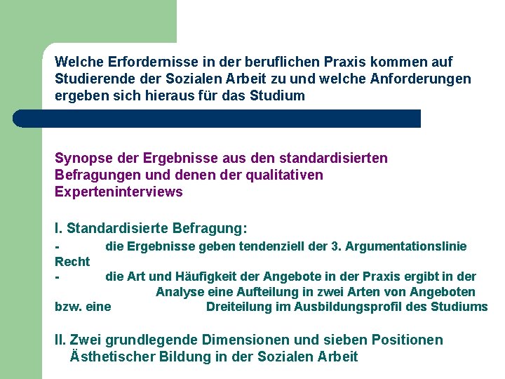 Welche Erfordernisse in der beruflichen Praxis kommen auf Studierende der Sozialen Arbeit zu und