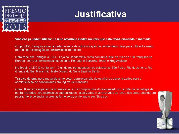 Justificativa Síndicos já podem utilizar de uma novidade inédita no País que está revolucionando