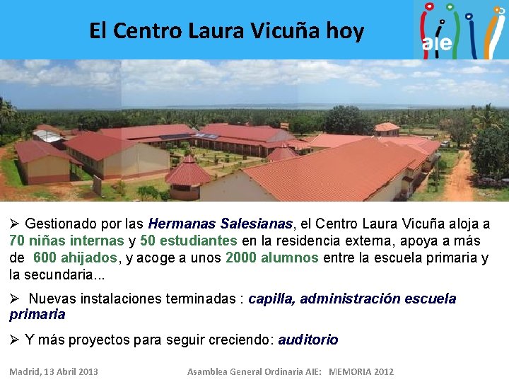 El Centro Laura Vicuña hoy Ø Gestionado por las Hermanas Salesianas, el Centro Laura