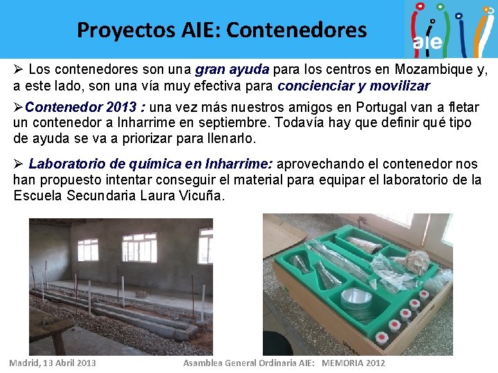 Proyectos AIE: Contenedores Ø Los contenedores son una gran ayuda para los centros en