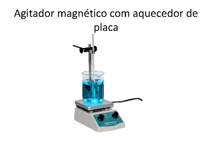 Agitador magnético com aquecedor de placa 