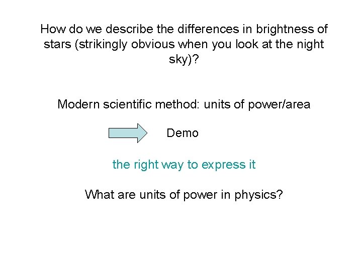 How do we describe the differences in brightness of stars (strikingly obvious when you
