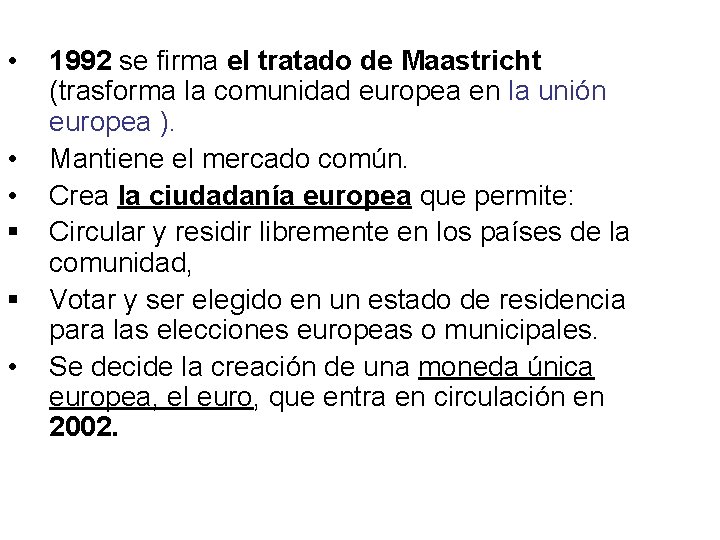 • • • § § • 1992 se firma el tratado de Maastricht