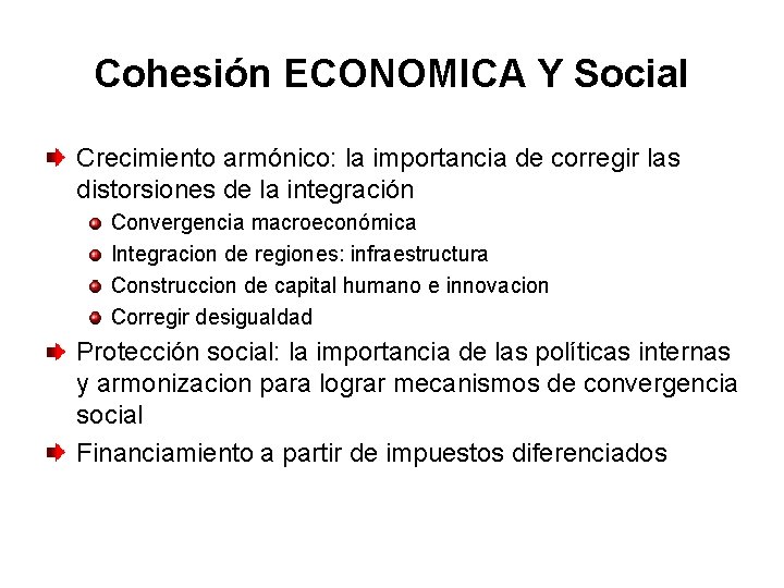 Cohesión ECONOMICA Y Social Crecimiento armónico: la importancia de corregir las distorsiones de la