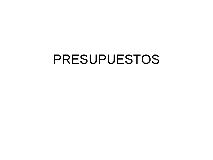 PRESUPUESTOS 