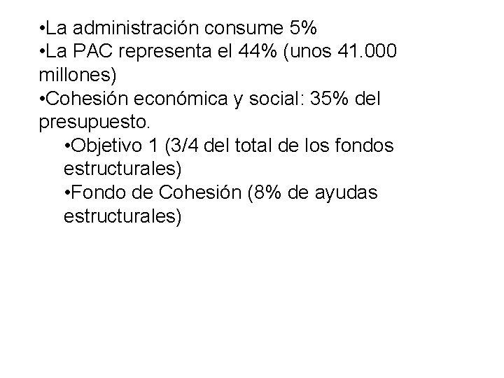  • La administración consume 5% • La PAC representa el 44% (unos 41.