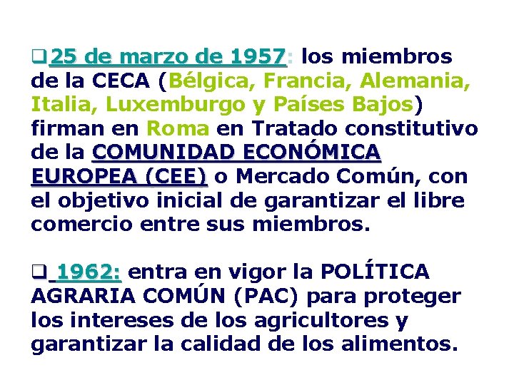 q 25 de marzo de 1957: 1957 los miembros de la CECA (Bélgica, Francia,