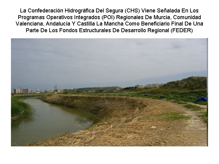 La Confederación Hidrográfica Del Segura (CHS) Viene Señalada En Los Programas Operativos Integrados (POI)