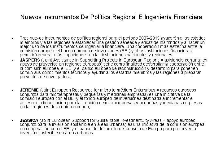 Nuevos Instrumentos De Política Regional E Ingeniería Financiera • • Tres nuevos instrumentos de