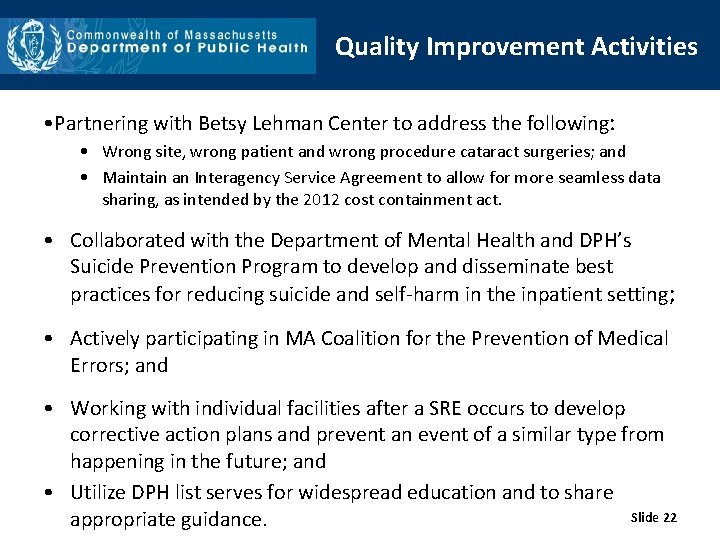 Quality Improvement Activities • Partnering with Betsy Lehman Center to address the following: •