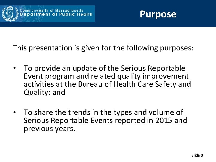 Purpose This presentation is given for the following purposes: • To provide an update