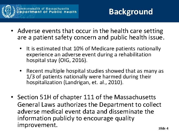 Background • Adverse events that occur in the health care setting are a patient