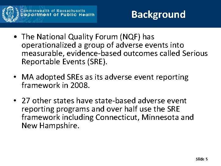 Background • The National Quality Forum (NQF) has operationalized a group of adverse events
