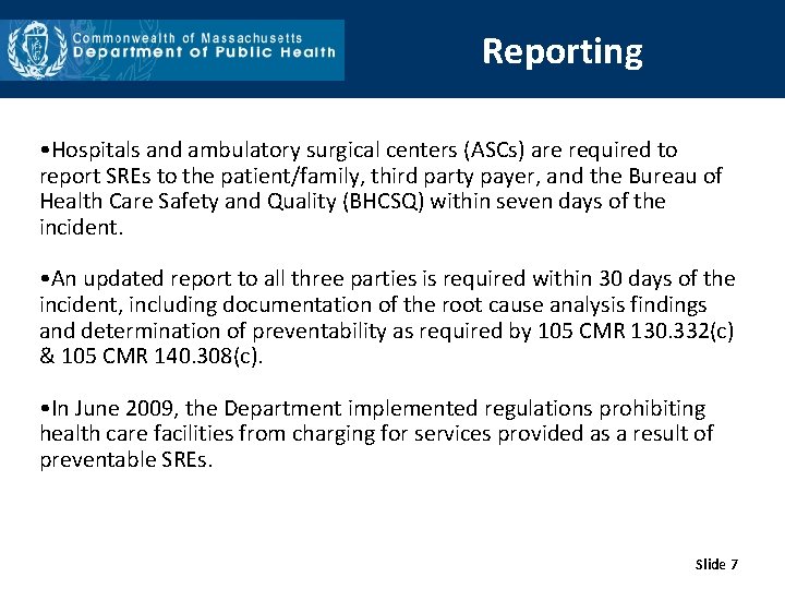 Reporting • Hospitals and ambulatory surgical centers (ASCs) are required to report SREs to