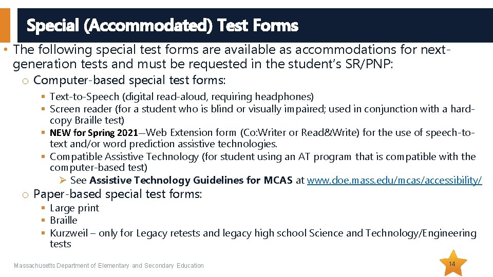 Special (Accommodated) Test Forms • The following special test forms are available as accommodations