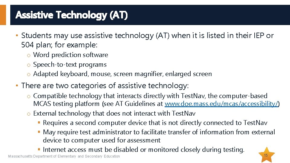 Assistive Technology (AT) • Students may use assistive technology (AT) when it is listed