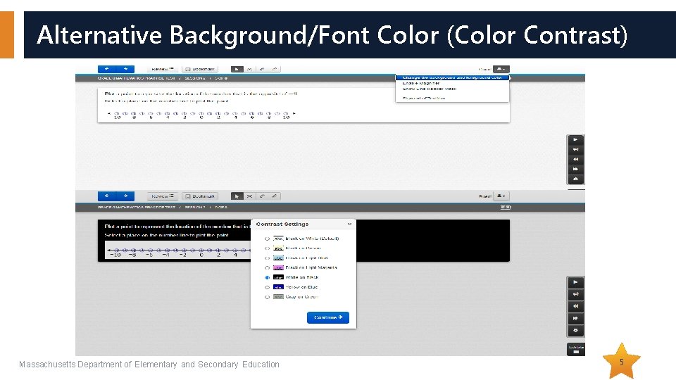 Alternative Background/Font Color (Color Contrast) Massachusetts Department of Elementary and Secondary Education 5 