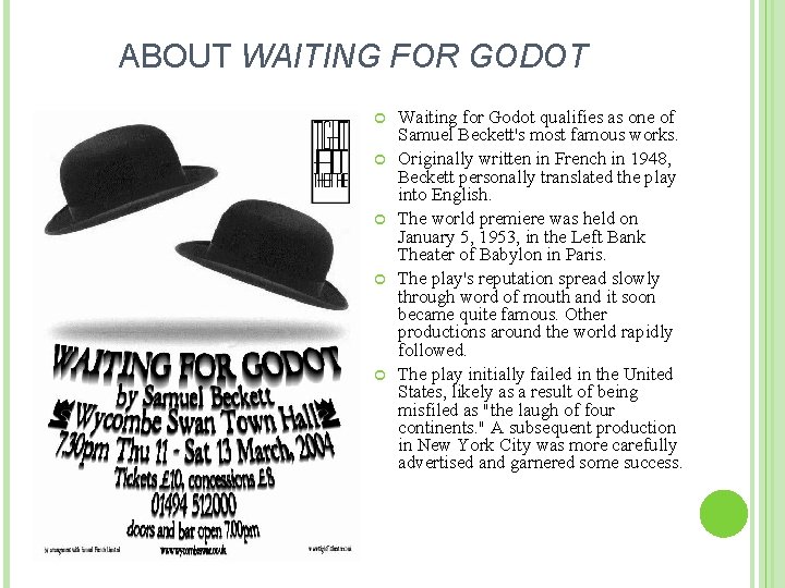 ABOUT WAITING FOR GODOT Waiting for Godot qualifies as one of Samuel Beckett's most